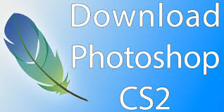 Hướng dẫn tải và Cài Đặt Photoshop CS2 mới nhất 2023 